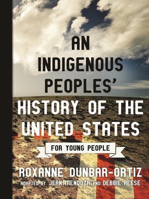 cover image of An Indigenous Peoples' History of the United States for Young People